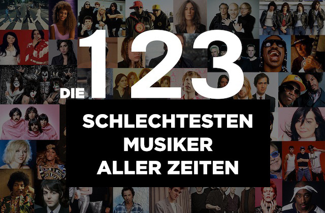 Die 123 schlechtesten Musiker aller Zeiten